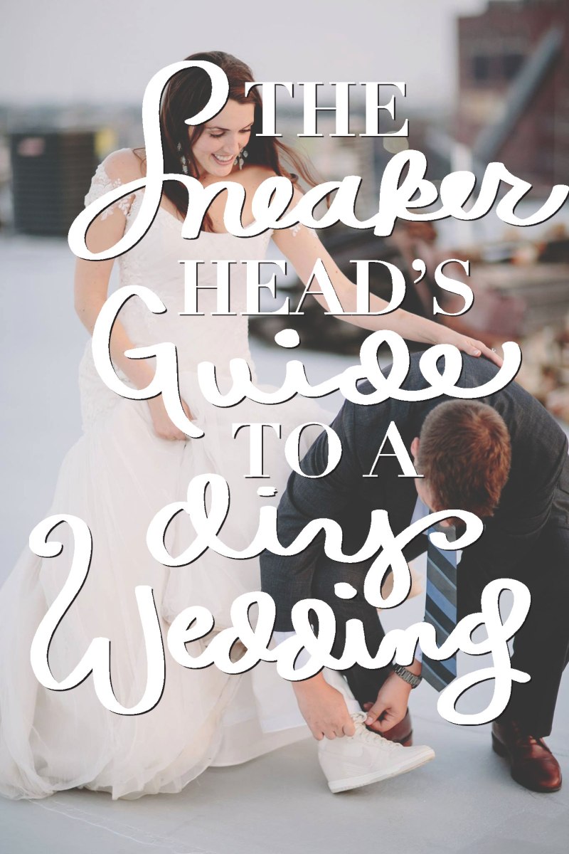 The Sneakerhead's Guide to a DIY Wedding / for the love of nike